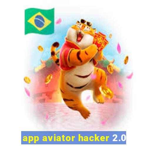 app aviator hacker 2.0